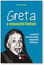 Greta a ressuscite Einstein: La science entre les mains d'apprentis dictateurs