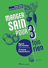 Manger sain pour trois fois rien - Nouvelle édition: 40 menus à moins de 3 € - 250 recettes