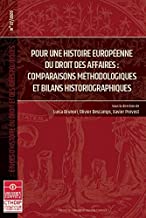 Pour une histoire européeenne du droit des affaires : Comparaison méthodologique: Volume 27