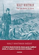 Tant que durera la guerre - Lettres à sa mère pendant la gue: Lettres à sa mère pendant la guerre de Sécession