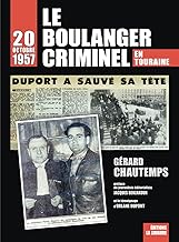 Le boulanger criminel: 20 octobre 1957 en Touraine