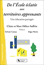 De l'Ecole éclatée aux territoires apprenants: Une éducation partagée