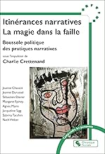 Itinérances narratives : la magie dans la faille: Boussole politique des pratiques narratives