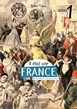 Il était une France. Volume 1: De la petite à la grande Histoire