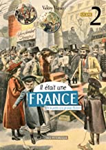 Il était une France. Volume 2: De la petite à la grande Histoire