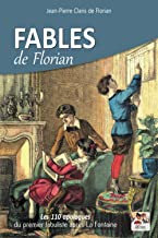 Fables de Florian: Les 110 apologues du premier fabuliste après La Fontaine