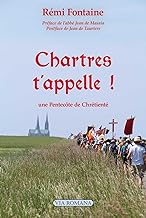 Chartres t'appelle !: Une Pentecôte de chrétienté