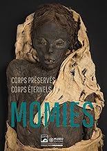Momies: Corps préservés, corps éternels