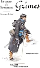 Le carnet du lieutenant Grimes: Campagne de 1870