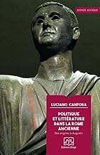 Politique et littérature dans la Rome ancienne: Des origines à Augustin