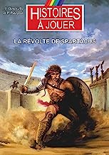 La révolte de Spartacus : La Rome antique au premier siècle avant notre ère