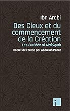 Des Cieux et du commencement de la Création: Les Futûhât al-Makkiyyah