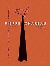 Pierre Chareau. Volume 1: Biographie. Expositions. Mobilier