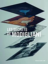 Les Secrets de Modigliani: Techniques et pratiques artistiques d'Amedeo Modigliani