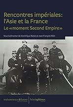 Rencontres impériales : l'Asie et la France : Le « moment Second Empire »