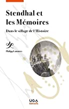 Stendhal et les Mémoires: Dans le sillage de l'Histoire
