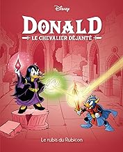 Le rubis du Rubicon: Donald le chevalier déjanté - Tome 6