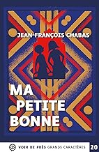 Ma petite bonne: Grands caractères, édition accessible pour les malvoyants