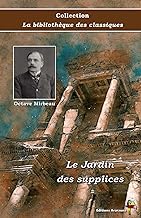Le Jardin des supplices - Octave Mirbeau - Collection La bibliothèque des classiques - Éditions Ararauna: Texte intégral