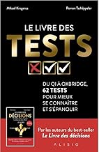 Le livre des tests: Les 62 tests psychotechniques fondamentaux pour identifier et développer vos talents