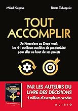 Tout accomplir: De Pomodoro au deep work, les 41 meilleurs modèles de productivité pour aller au bout d'un projet