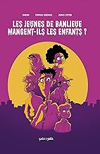 Les jeunes de banlieues mangent ils les enfants ?