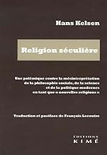 Religion séculière: Une polémique contre la mésinterprétation de la philosophie sociale, de la science et de la politique modernes en tant que « nouvelles religions ».