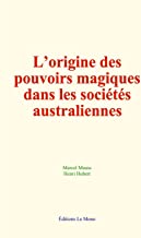 L’origine des pouvoirs magiques dans les sociétés australiennes