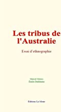Les tribus de l'Australie: Essai d’ethnographie