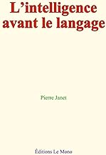 L’automatisme psychologique (vol.2)L’intelligence avant le langage