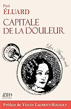 Capitale de la douleur, poèmes de Paul Eluard. Ed 2023: Préface, biographie et dossier documentaire illustré