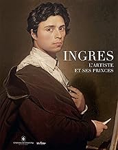 Ingres, l'artiste et ses princes