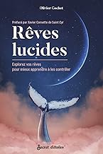 Rêves lucides: Explorez vos rêves pour mieux apprendre à les contrôler