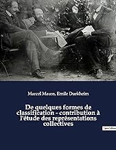 De quelques formes de classification - contribution à l'étude des représentations collectives: un essai de Marcel Mauss et Emile Durkheim paru dans L’Année sociologique (1903)