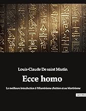 Ecce homo: La meilleure introduction à l'illuminisme chrétien et au Martinisme