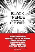 Black Trends: Un monde en rupture