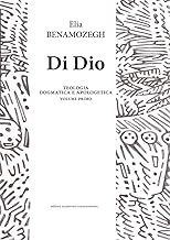 DI DIO: Teologia dogmatica e apologetica | Volume Primo