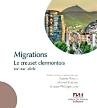 Migrations: Le creuset clermontois (XIXe-XXIe siècle)