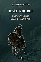 Idylles du roi : Énide - Viviane - Élaine - Genièvre: - Edition illustrée par 36 gravures de Gustave Doré