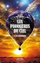 Les pionnières du ciel: 1. Les aéronautes