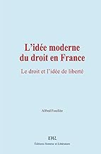 L’idée moderne du droit en France: Le droit et l’idée de liberté