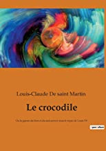 Le crocodile: Ou la guerre du bien et du mal arrivée sous le règne de Louis XV