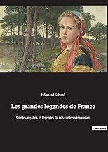 Les grandes légendes de France: Contes, mythes, et légendes de nos contrées françaises: 23
