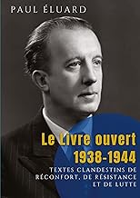 Le Livre ouvert : 1938-1944: textes clandestins de réconfort, de résistance et de lutte