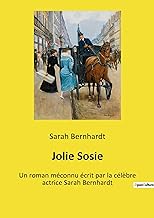 Jolie Sosie: Un roman méconnu écrit par la célèbre actrice Sarah Bernhardt