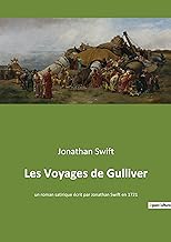 Les Voyages de Gulliver: un roman satirique écrit par Jonathan Swift en 1721
