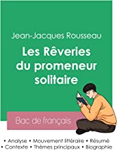 RÃ©ussir son Bac de franÃ§ais 2023 : Analyse des RÃªveries du promeneur solitaire de Jean-Jacques Rousseau
