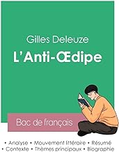 Réussir son Bac de philosophie 2023 : Analyse de L'Anti-Oedipe de Gilles Deleuze