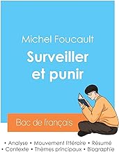 Réussir son Bac de philosophie 2024 : Analyse de l'essai Surveiller et punir de Michel Foucault