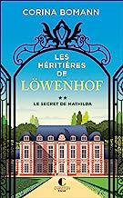 Les Héritières de Löwenhof : le secret de Mathilda